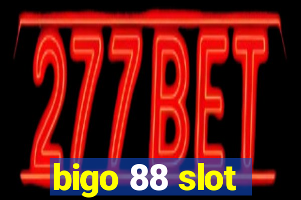 bigo 88 slot