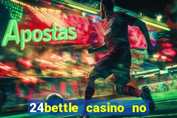 24bettle casino no deposit bonus