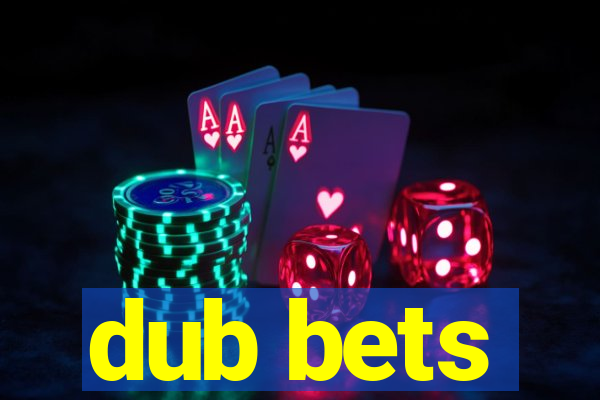 dub bets