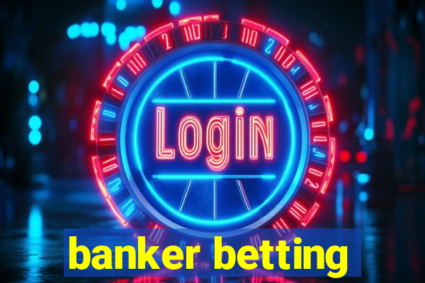 banker betting