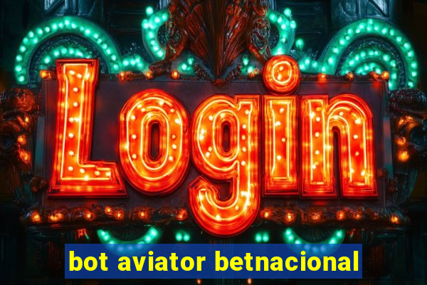 bot aviator betnacional