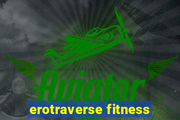 erotraverse fitness