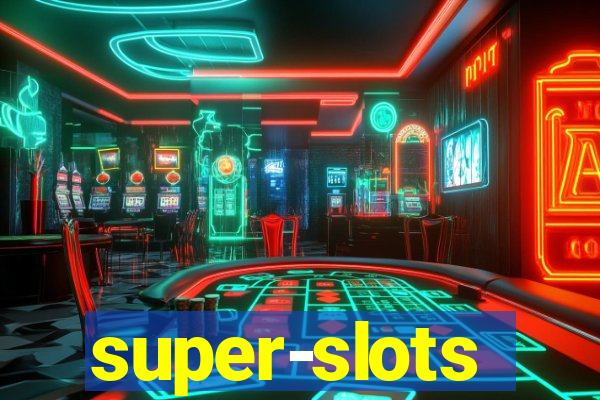 super-slots