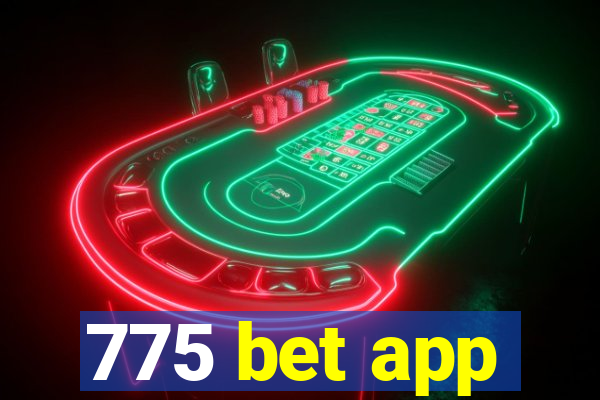 775 bet app