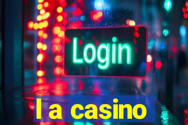 l a casino