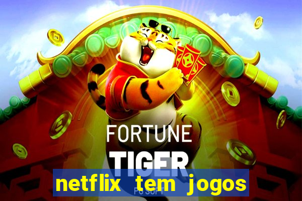 netflix tem jogos de futebol