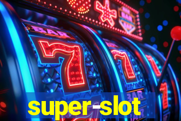 super-slot