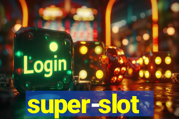 super-slot