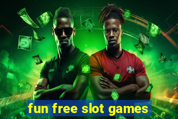 fun free slot games