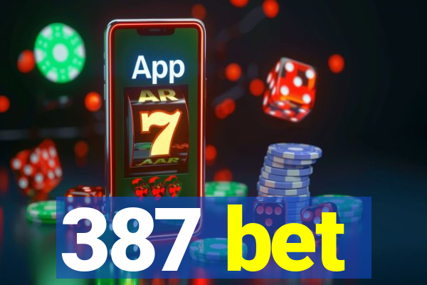 387 bet