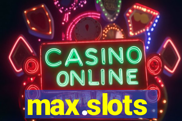 max.slots