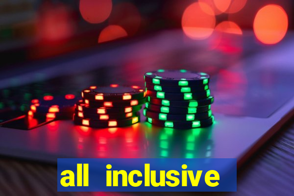 all inclusive resorts with casinos