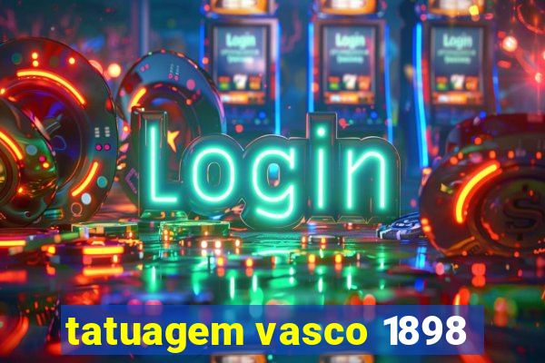 tatuagem vasco 1898