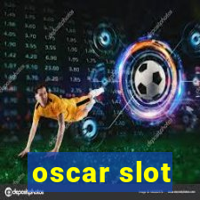 oscar slot