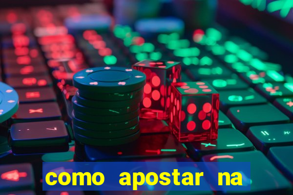 como apostar na vai de bet