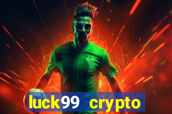 luck99 crypto casino games