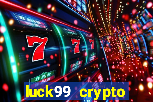 luck99 crypto casino games