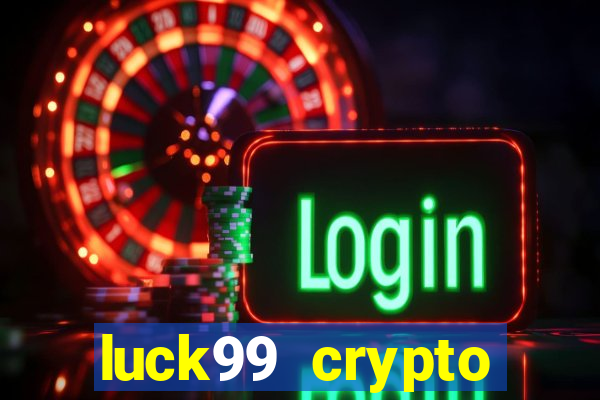 luck99 crypto casino games