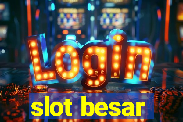 slot besar