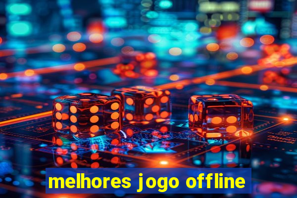 melhores jogo offline