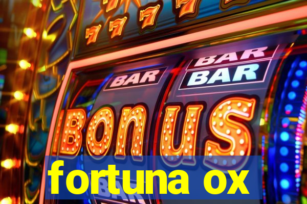 fortuna ox