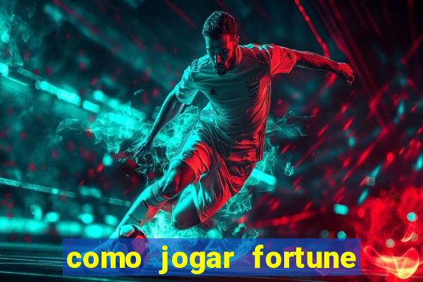 como jogar fortune tiger iniciante