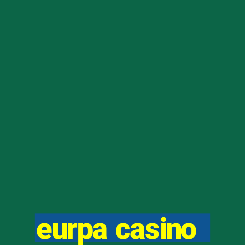 eurpa casino