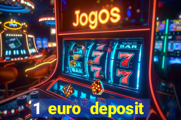 1 euro deposit casino online