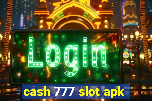 cash 777 slot apk