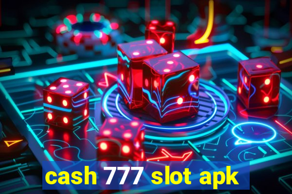 cash 777 slot apk