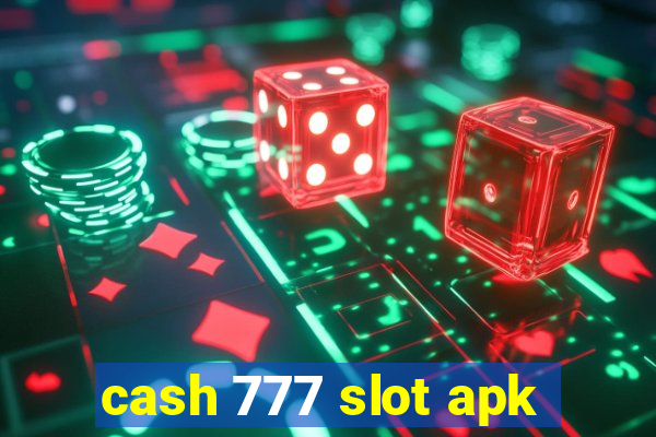 cash 777 slot apk