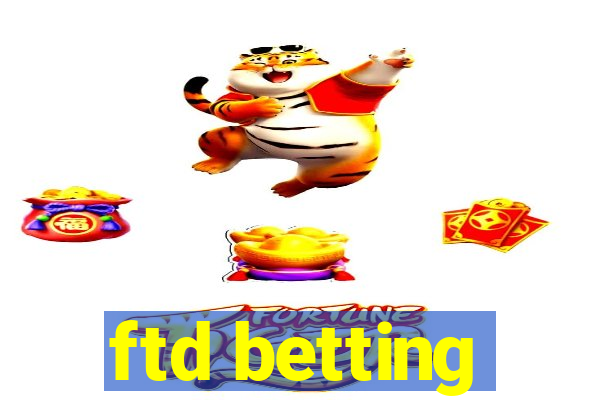 ftd betting