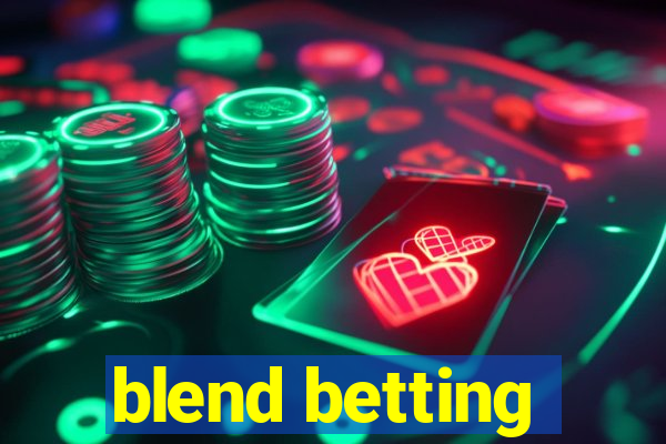 blend betting