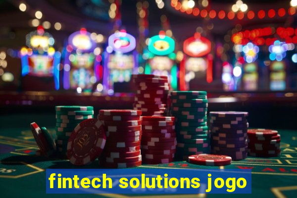 fintech solutions jogo