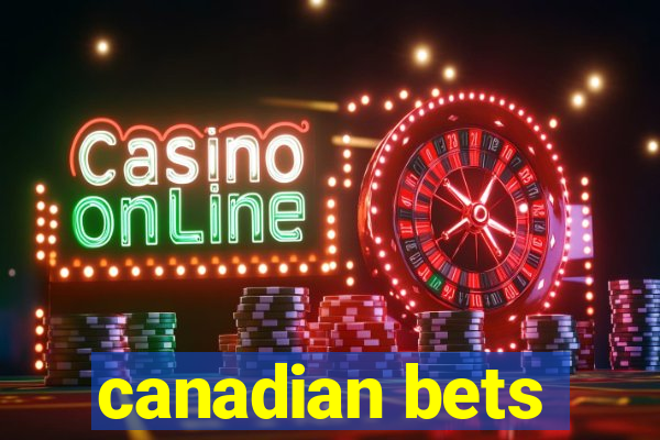 canadian bets