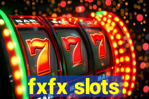 fxfx slots