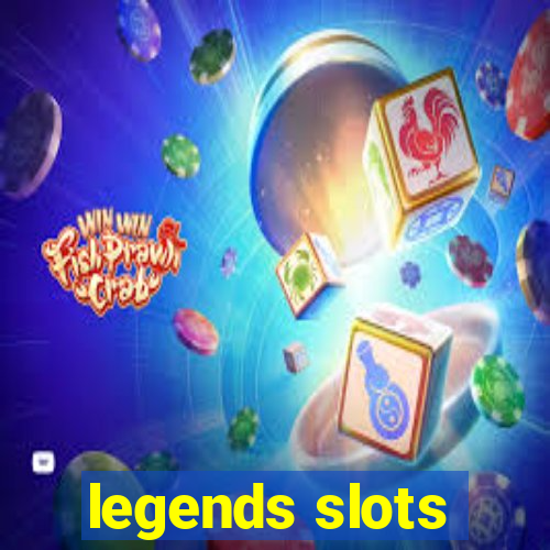 legends slots