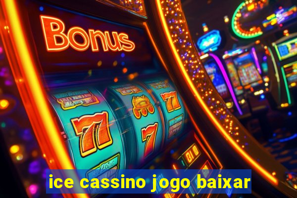 ice cassino jogo baixar