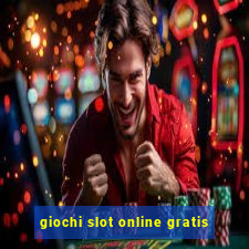 giochi slot online gratis