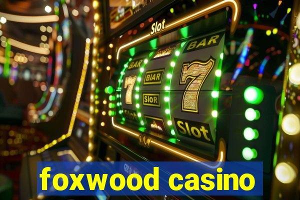 foxwood casino