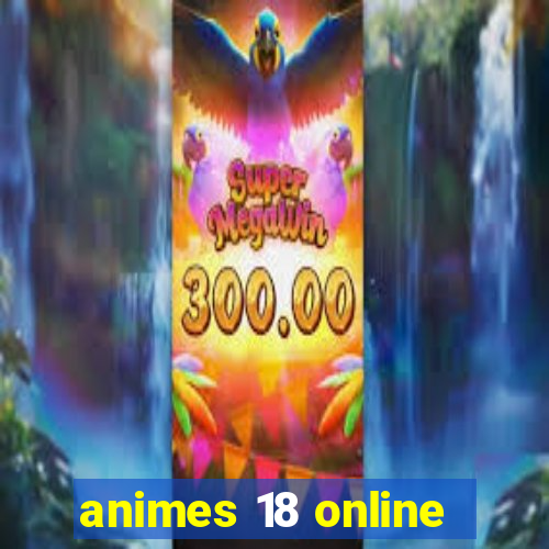 animes 18 online