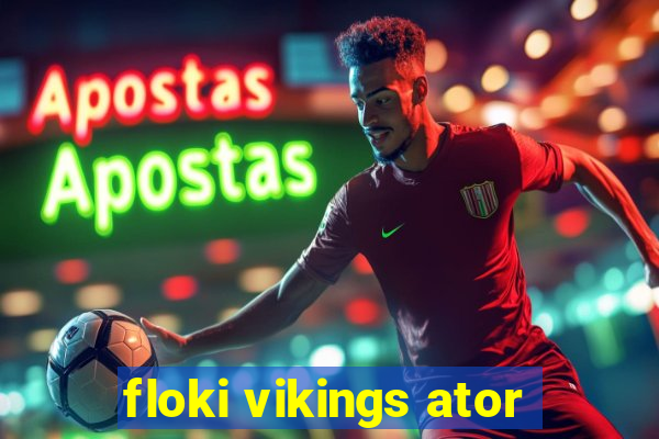 floki vikings ator