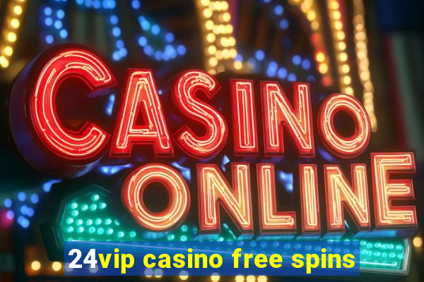 24vip casino free spins