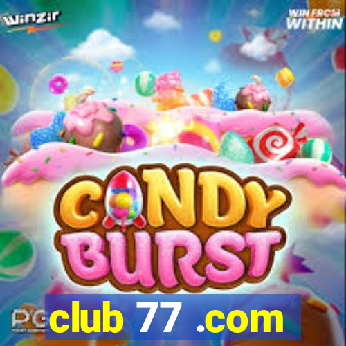 club 77 .com