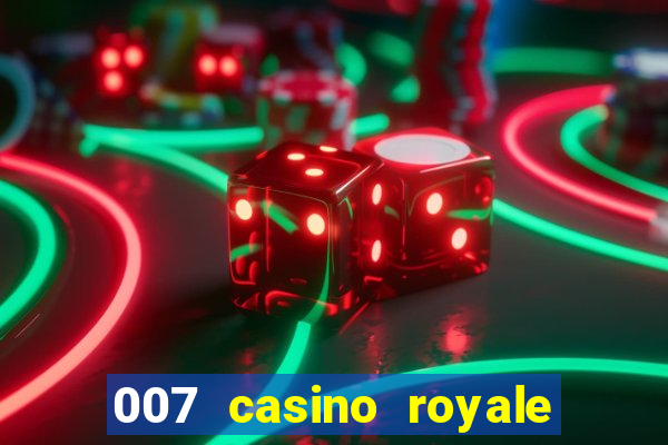 007 casino royale filme completo dublado