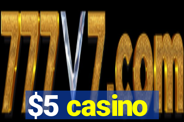 $5 casino