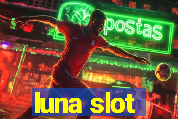 luna slot