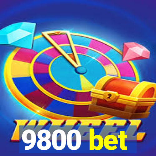 9800 bet