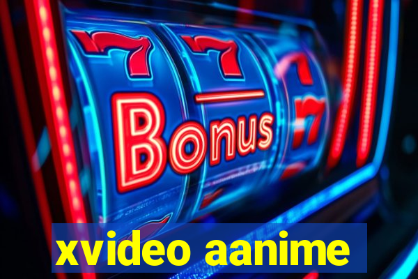 xvideo aanime