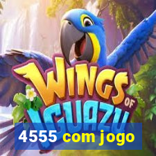 4555 com jogo